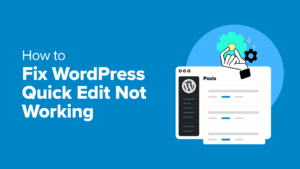 WordPress Quick Edit Not Working? Here's How to Fix It in No Time